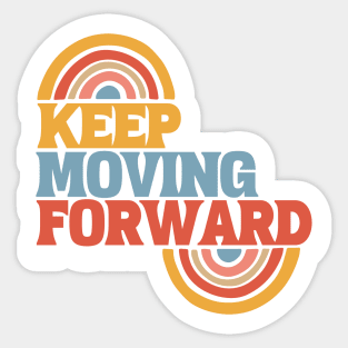 Keep moving forward Sticker